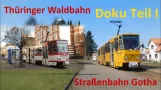 [Dokumentar] Thüringer Forest Railway og Gotha Tram - Del 1